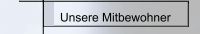 Unsere Mitbewohner